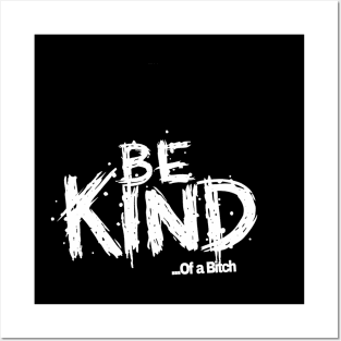 Funny Saying be kind of a bitch Posters and Art